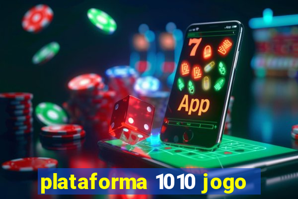 plataforma 1010 jogo